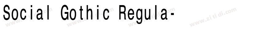 Social Gothic Regula字体转换 Social Gothic Regula字体转换